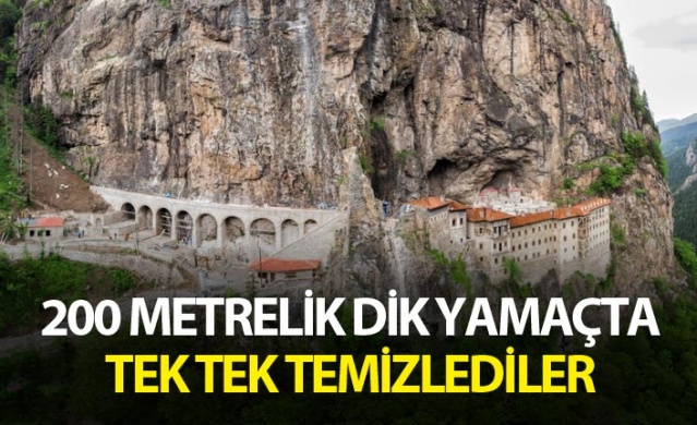 Sümela Manastırı'nda 200 metre dik yamaçta tek tek temizlediler