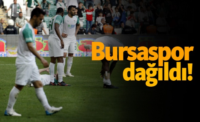 Bursaspor dağıldı!
