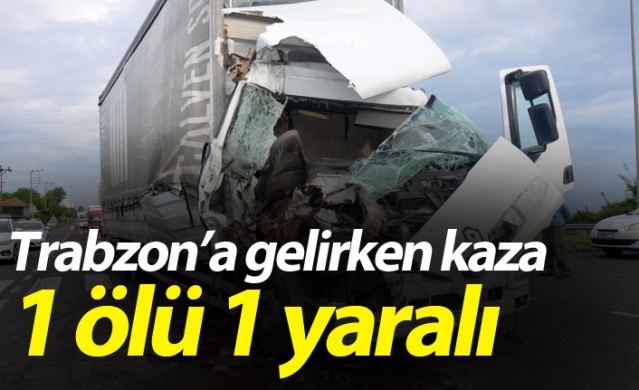 Trabzon'a gelirken kaza! 1 ölü 1 yaralı. Foto Haber.