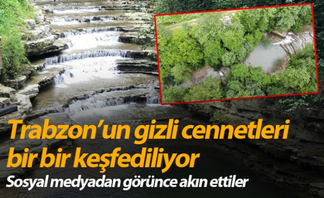Trabzon'un gizli cennetleri bir bir keşfediliyor