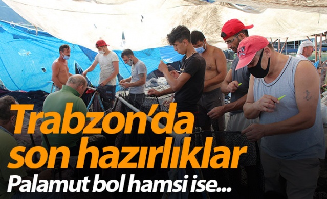 Trabzon'da balıkçılar, 'vira bismillah' demeye hazırlanıyor. Foto Galeri.