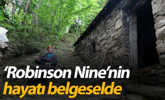 Trabzon'da yaylada tek başına yaşayan ‘Robinson Nine’nin hayatı belgeselde