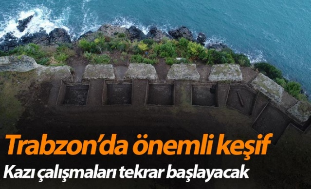 Trabzon'da önemli keşif! Kazı çalışmaları tekrar başlayacak