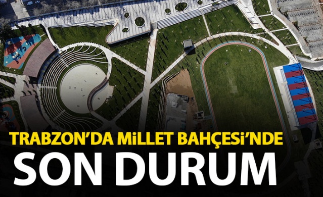 Trabzon'da spor temalı millet bahçesinde son durum