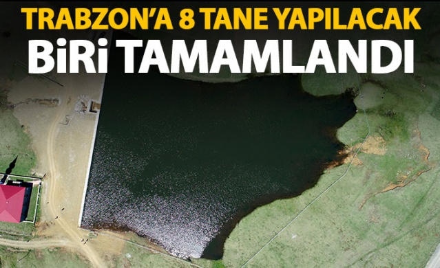 Trabzon'da 8 yapay gölün ilki tamamlandı