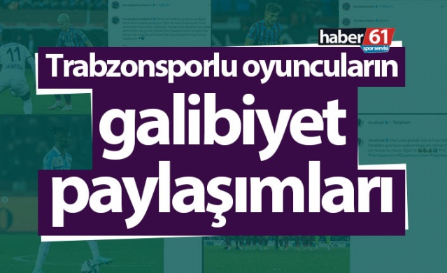 Trabzonsporlu futbolcuların galibiyet paylaşımları