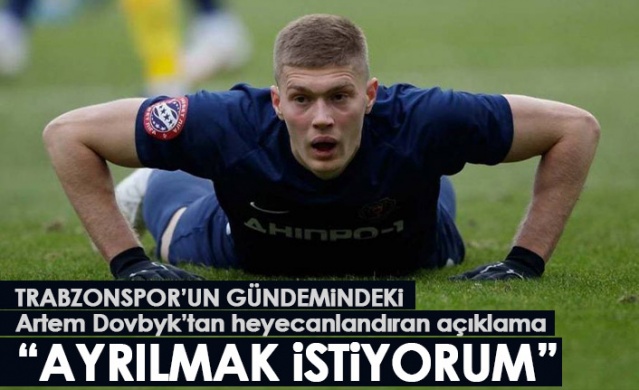 Trabzonspor'un gündemindeki Artem Dovbyk'den flaş açıklama: "Ayrılma zamanım geldi"