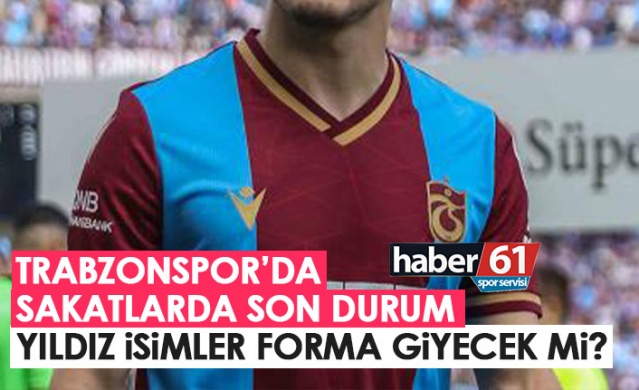 Trabzonspor'da sakatlardan son durum! Yıldız oyuncu Ümraniyespor maçında oynayacak mı?