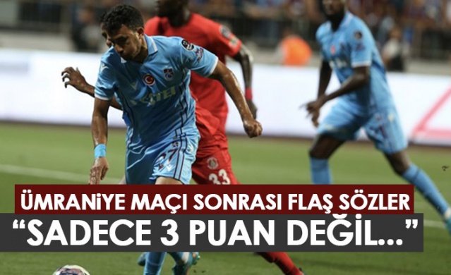 Maç sonrası flaş yorum: Trabzonspor sadece 3 puan almadı