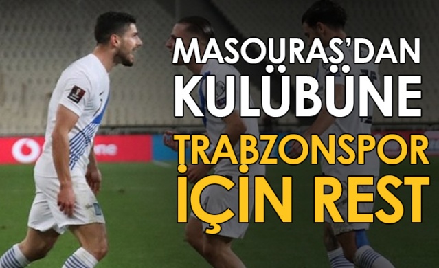 Masouras'dan kulübüne Trabzonspor için rest