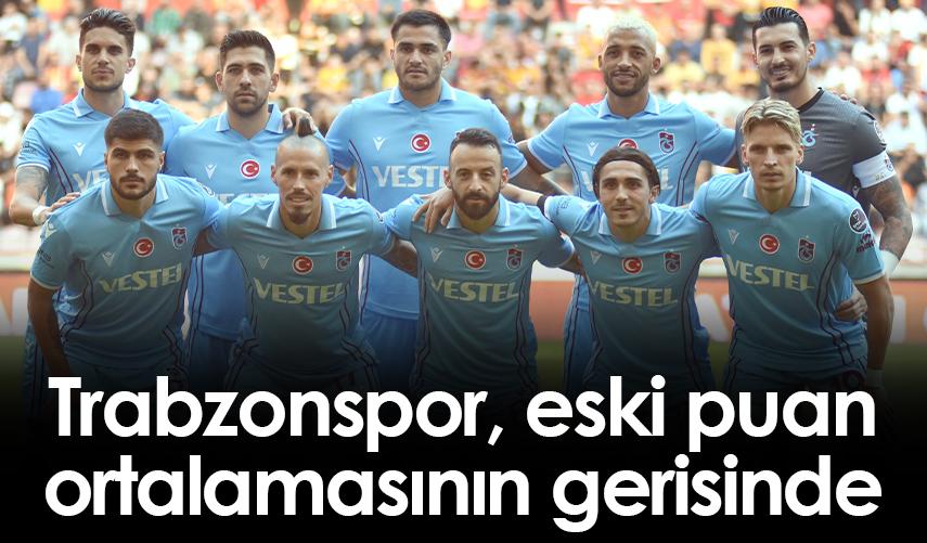 Trabzonspor, eski puan ortalamasının gerisinde. Foto Haber