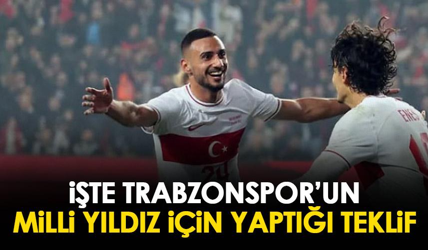 İşte Trabzonspor’un teklifi!  Milli yıldız için girişimler sürüyor