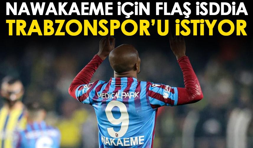 Nwakaeme için flaş iddia! Trabzonspor'u istiyor