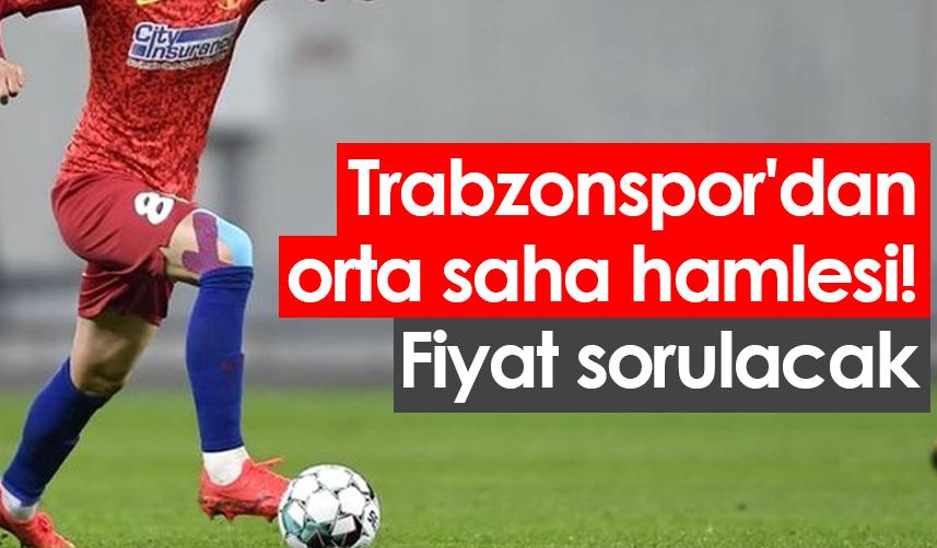 Trabzonspor'dan orta saha hamlesi! Fiyat sorulacak