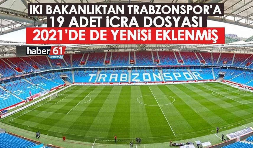 İki bakanlıktan Trabzonspor’a 19 icra dosyası! 2021’de de yenisi eklenmiş