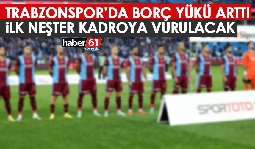 Trabzonspor'da borç yükü arttı! İlk neşter kadroya vurulacak