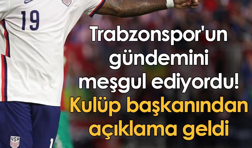 Trabzonspor'un gündemini meşgul ediyordu! Kulüp başkanından açıklama geldi