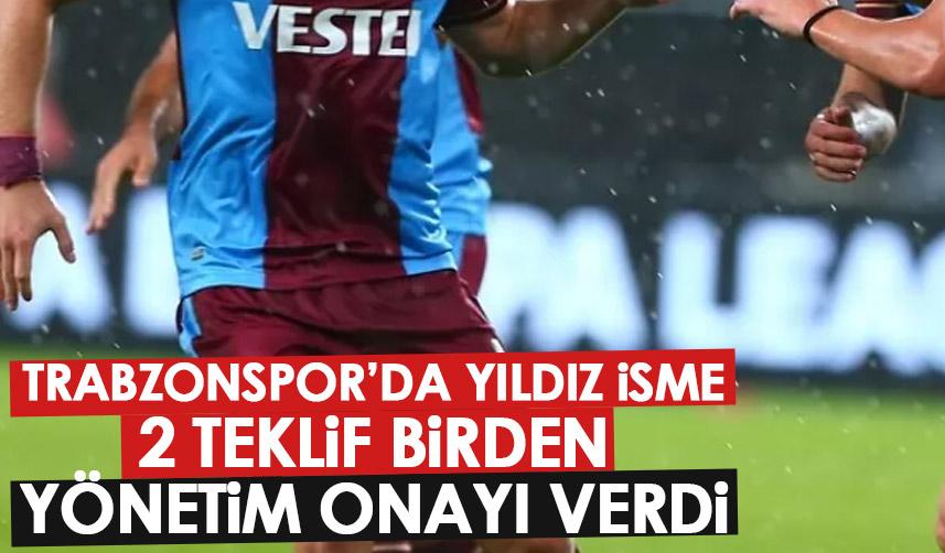 Trabzonspor'da yıldız isme 2 teklif birden! Yönetimden onay çıktı