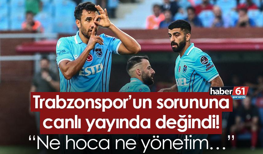 Trabzonspor’un sorununa canlı yayında değindi! “Ne hoca ne yönetim…”15-01-2023 - Foto Galeri