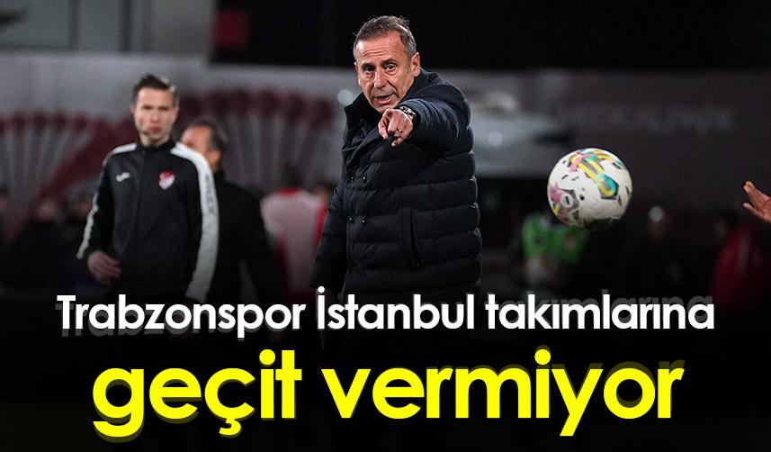 Trabzonspor Abdullah Avcı ile İstanbul takımlarına geçit vermiyor