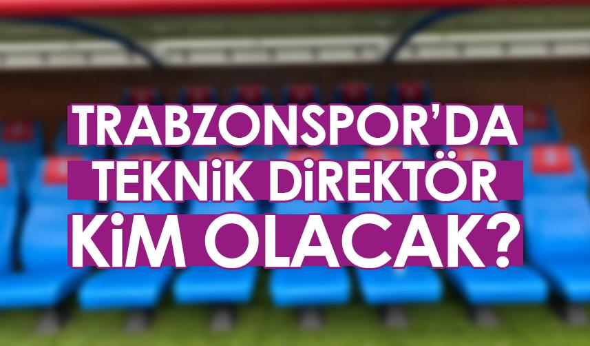 Trabzonspor'da teknik direktör kim olacak?
