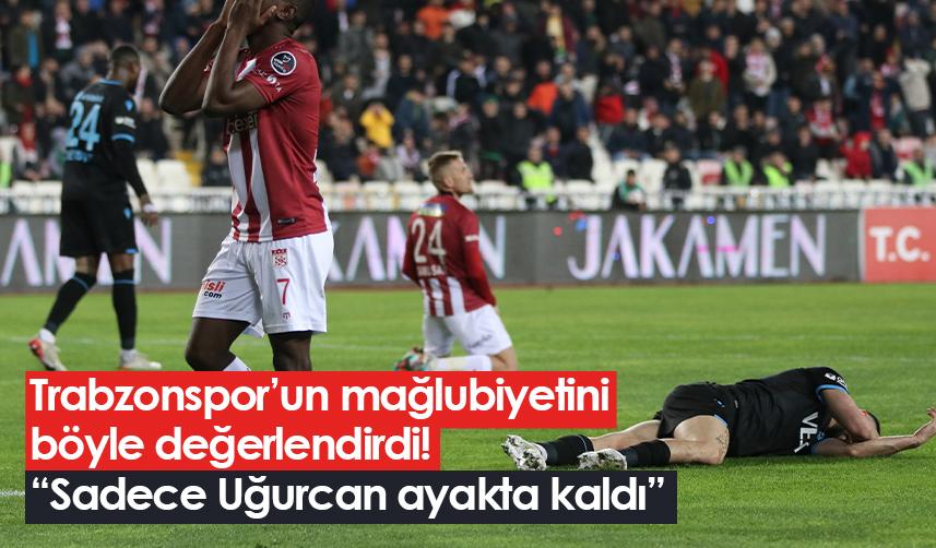 Trabzonspor’un mağlubiyetini böyle değerlendirdi! “Sadece Uğurcan ayakta kaldı”