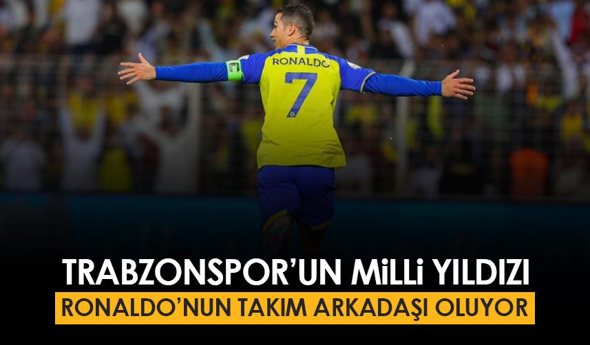 Trabzonspor'un mili yıldızı Ronaldo'nun takım arkadaşı oluyor