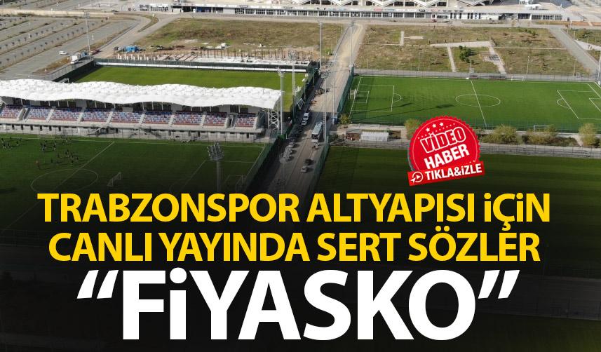 Trabzonspor altyapısı ile alakalı canlı yayında flaş sözler 