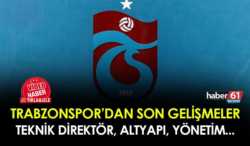 Trabzonspor'dan son gelişmeler: Teknik direktör, altyapı, yönetimin yol haritası