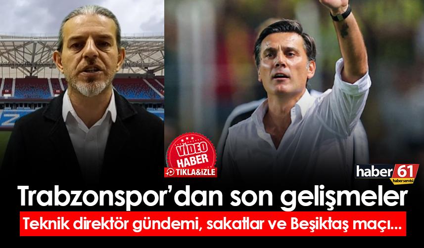 Trabzonspor'dan son gelişmeler: Teknik direktör adayları, sakatlar ve Beşiktaş maçı