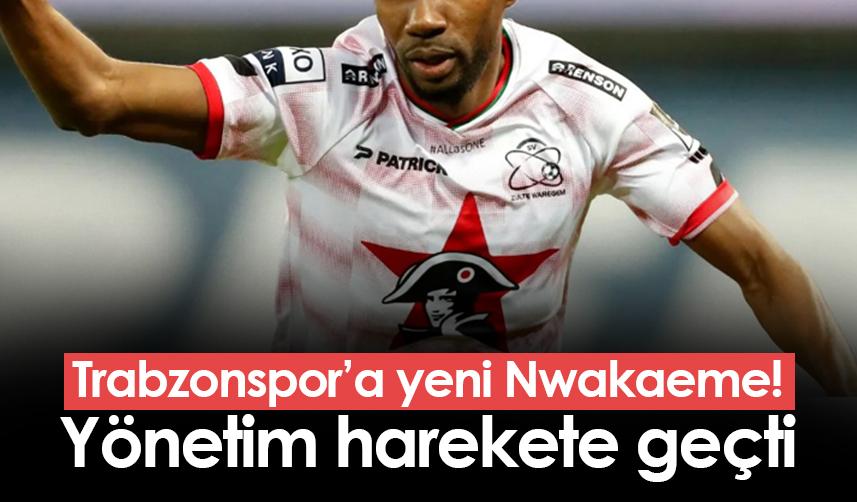 Trabzonspor'a yeni Nwakaeme! Yönetim harekete geçti
