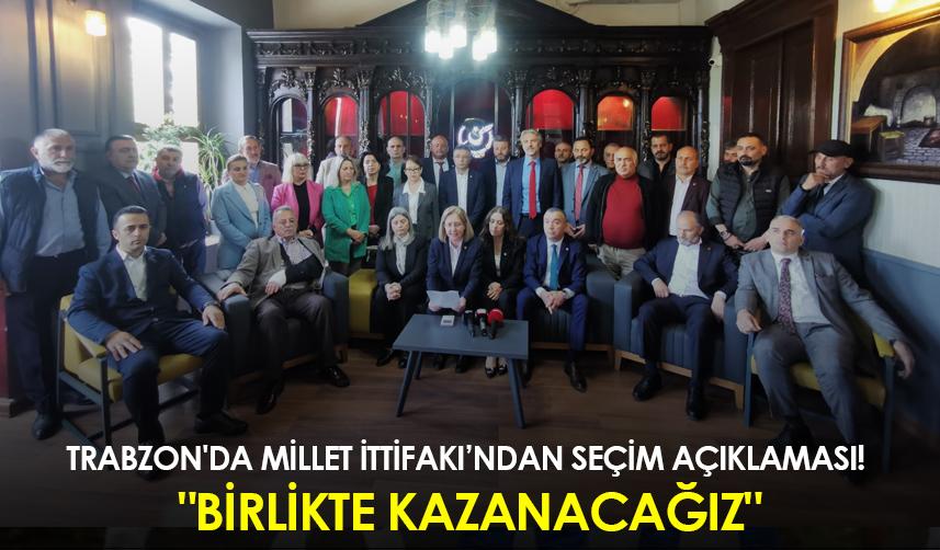 Trabzon'da millet ittifakından seçim açıklaması! 
