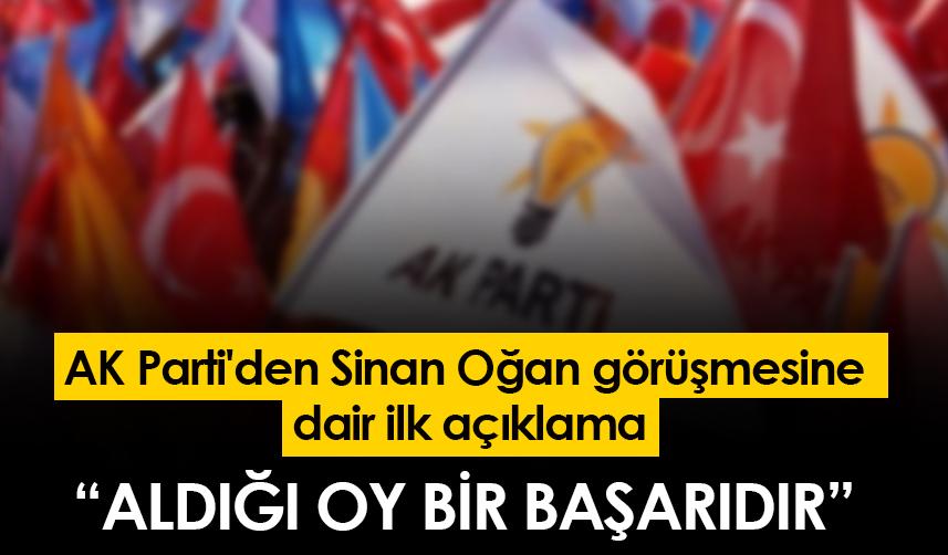 AK Parti'den Sinan Oğan görüşmesine dair ilk açıklama