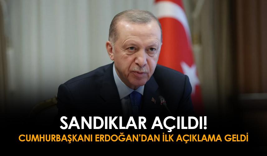 Sandıklar açıldı! Cumhurbaşkanı Erdoğan'dan ilk açıklama geldi