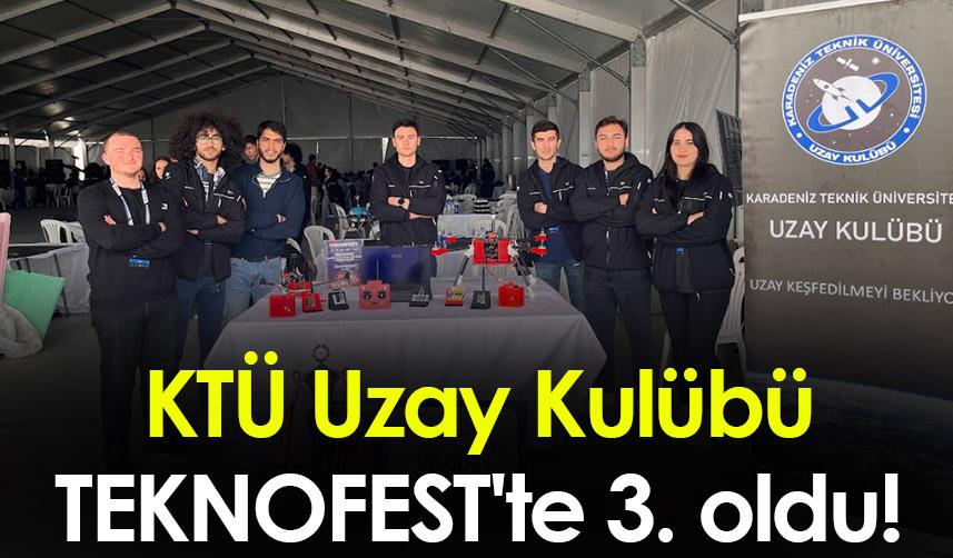 KTÜ Uzay Kulübü TEKNOFEST'te 3. oldu!