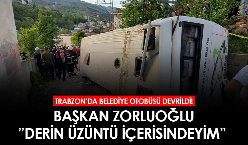 Trabzon Büyükşehir Belediye Başkanı Zorluoğlu: "Derin üzüntü içerisindeyim"