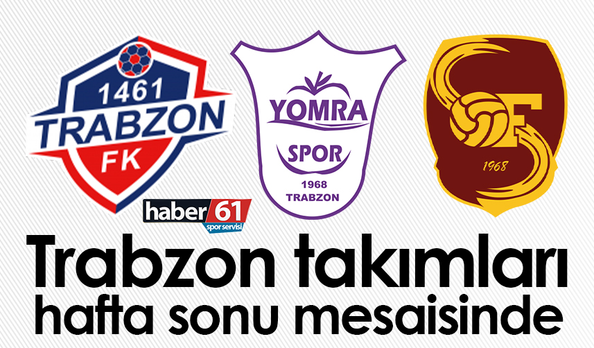 Trabzon takımları hafta sonu mesaisinde