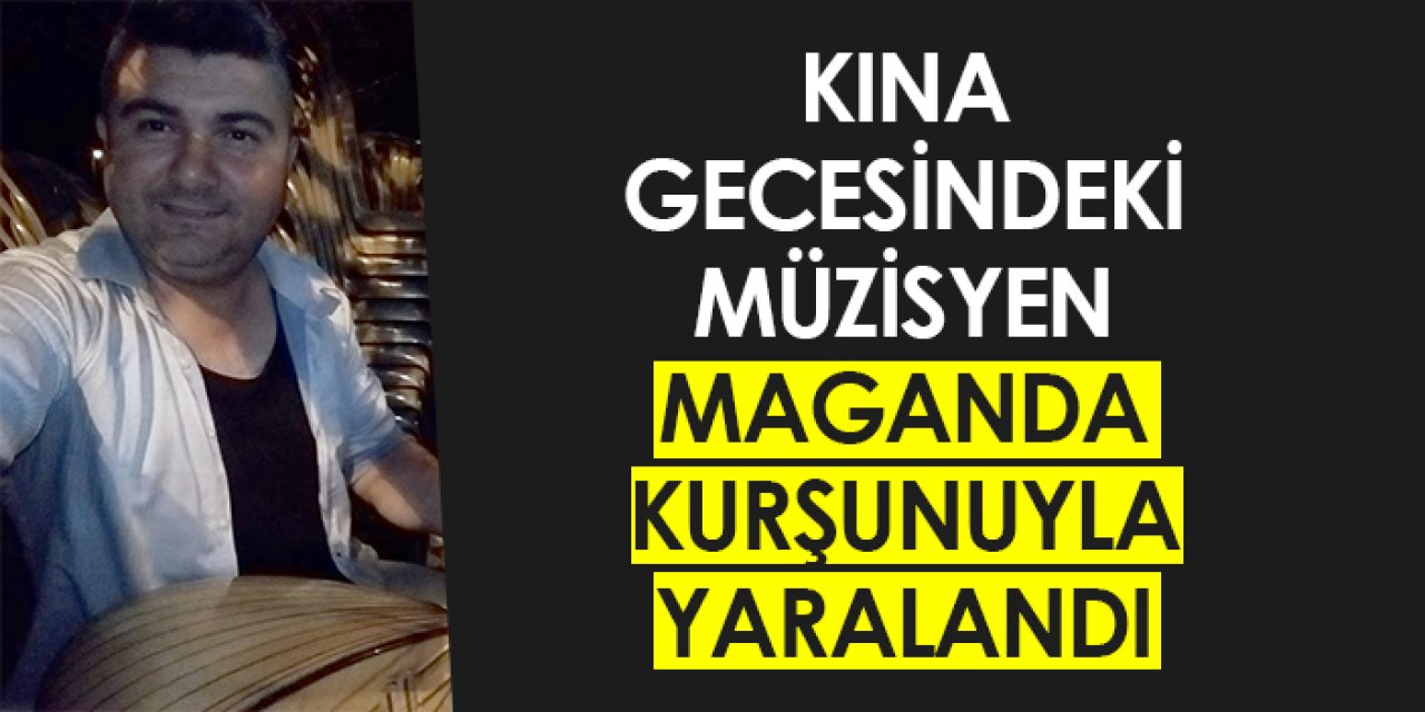 Samsun'da müzisyen maganda kurşunuyla yaralandı