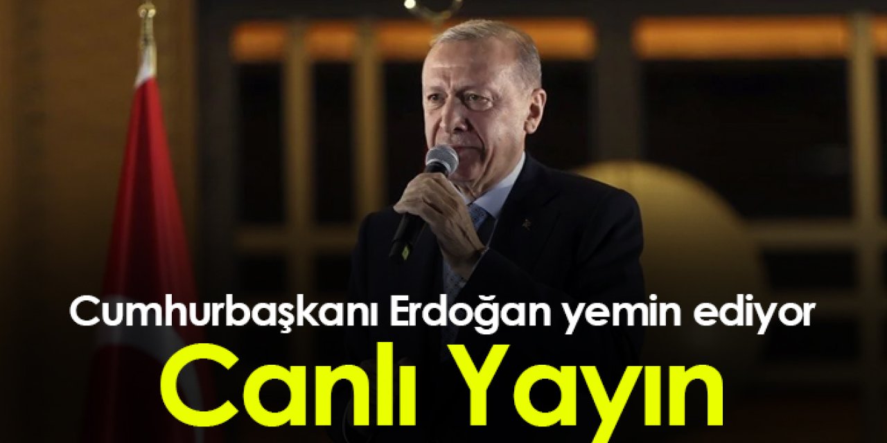 Cumhurbaşkanı Erdoğan TBMM'de yemin ediyor - Canlı yayın