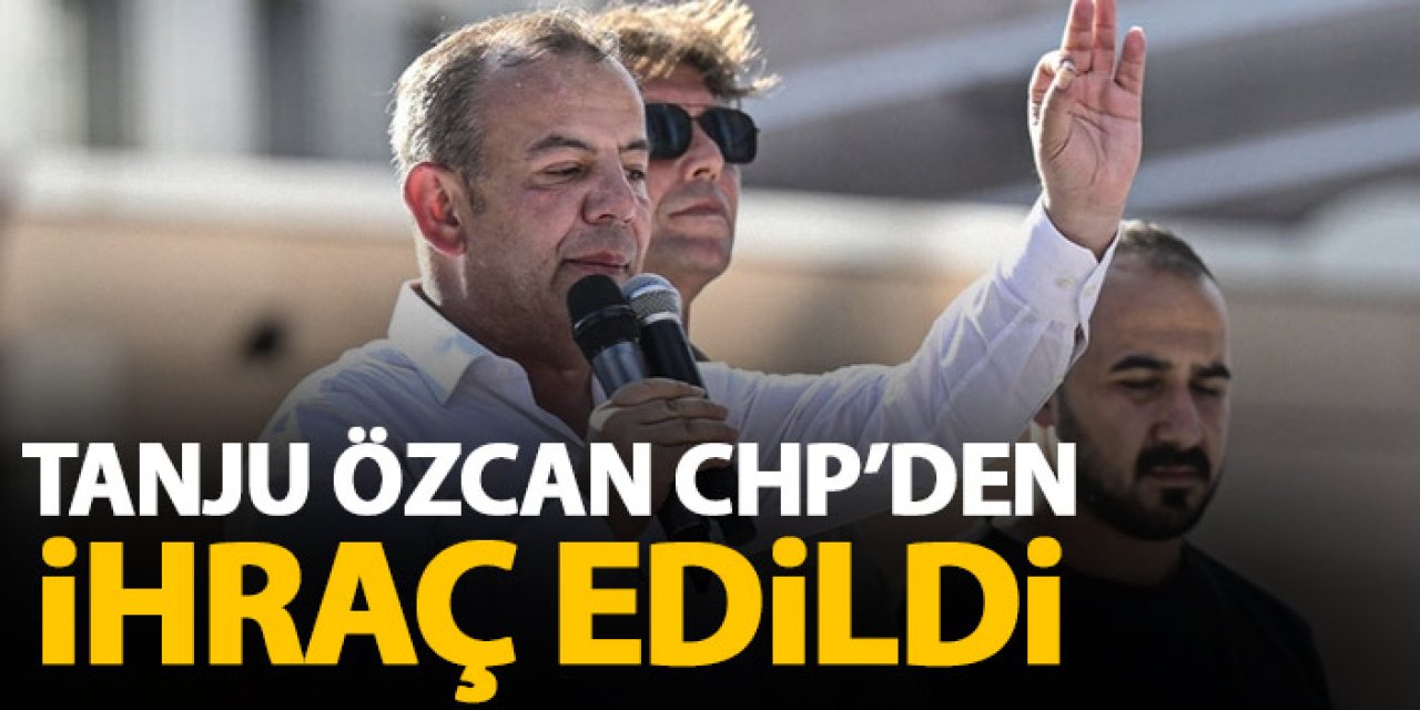Tanju Özcan, CHP'den ihraç edildi