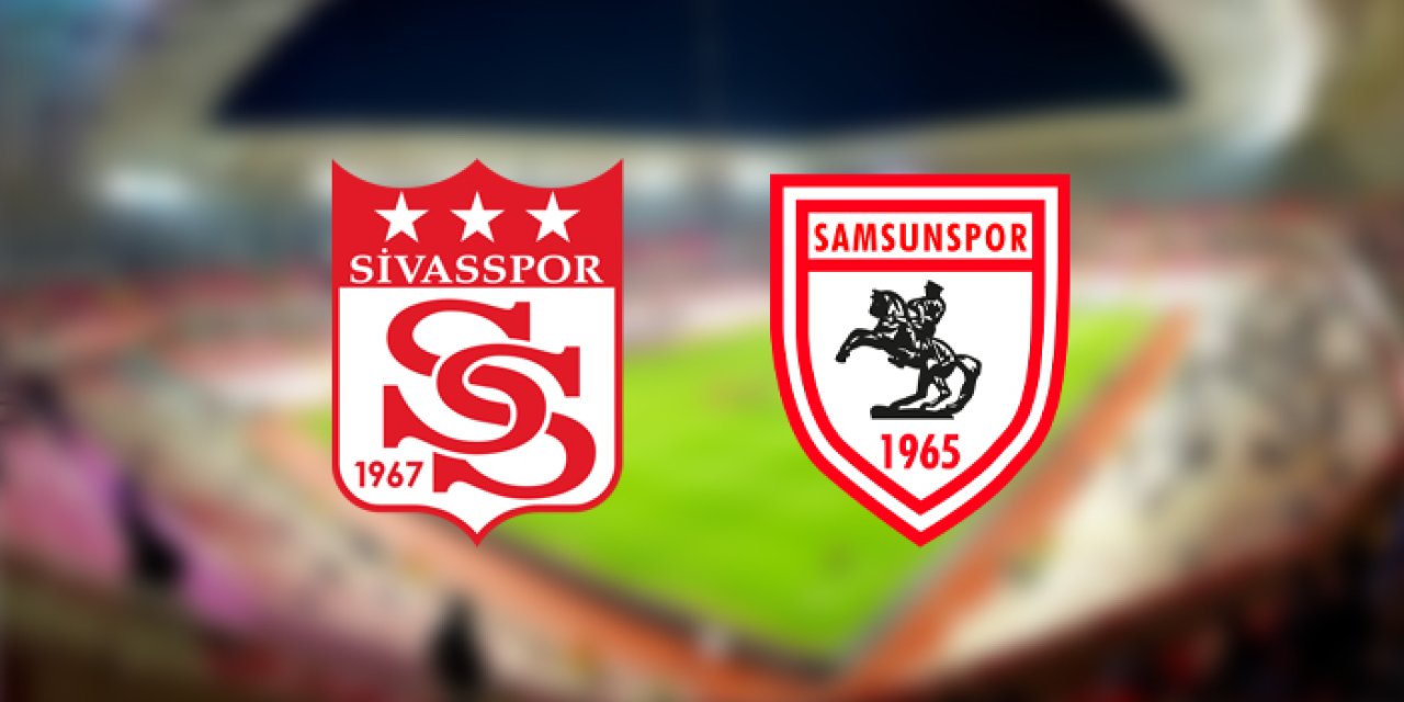 Samsunspor Sivasspor'a konuk oluyor! İşte muhtemel 11'ler