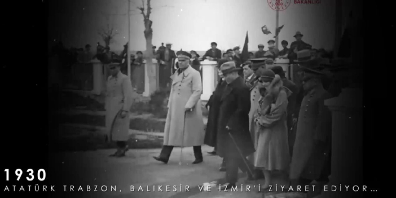 Atatürk'ün yurt seyahatlerine ilişkin yeni görüntüler yayımlandı! Trabzon ziyareti de var