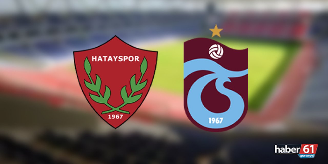 Hatayspor - Trabzonspor maçı ne zaman, saat kaçta, hangi kanalda?