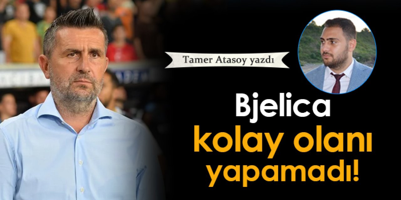 Trabzonspor'da Bjelica kolay olanı yapamadı!