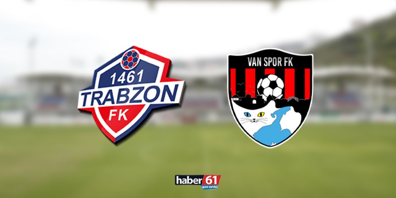 1461 Trabzon - Vanspor maçı ne zaman, saat kaçta, hangi kanalda?
