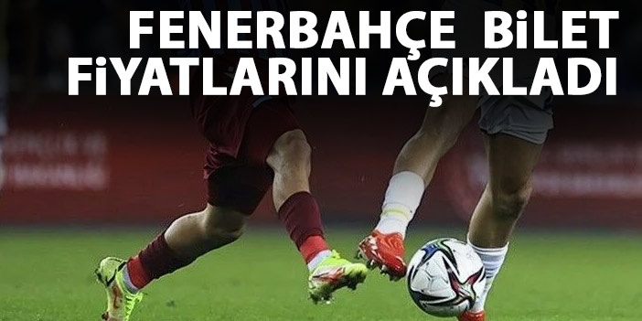 Fenerbahçe Trabzonspor maçı bilet fiyatları belli oldu