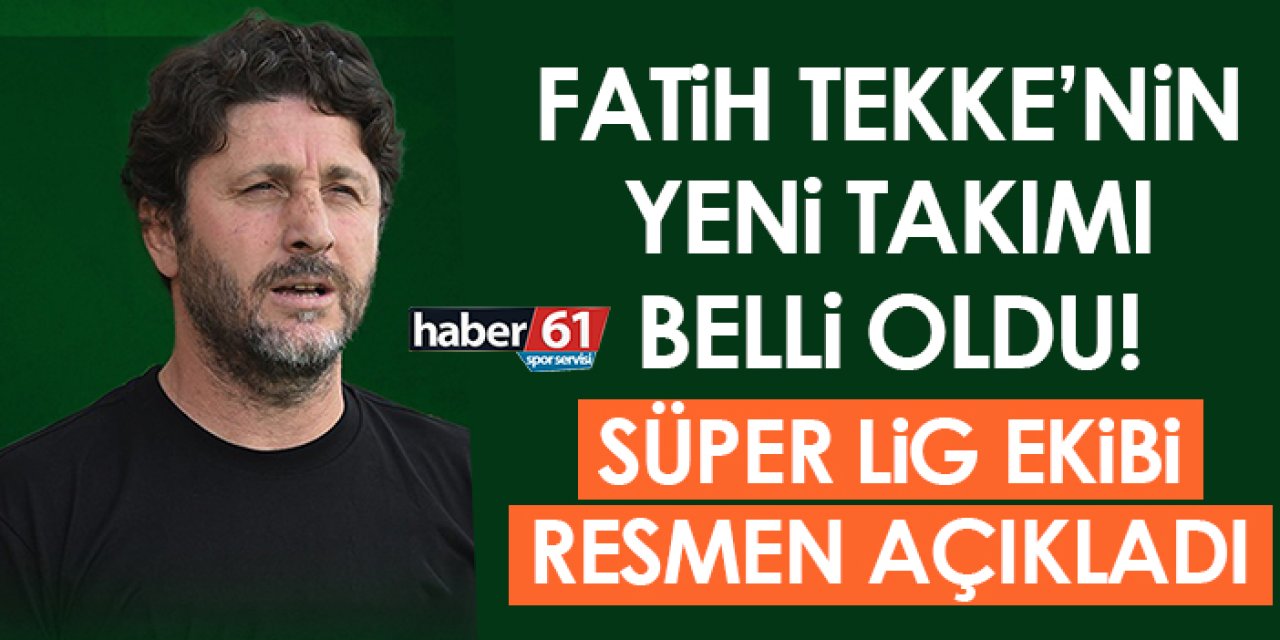 Fatih Tekke’nin yeni takımı belli oldu! Süper Lig ekibi resmen açıkladı
