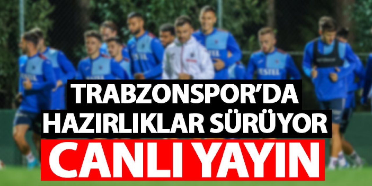 Trabzonspor'da Konyaspor maçı hazırlıkları - CANLI YAYIN