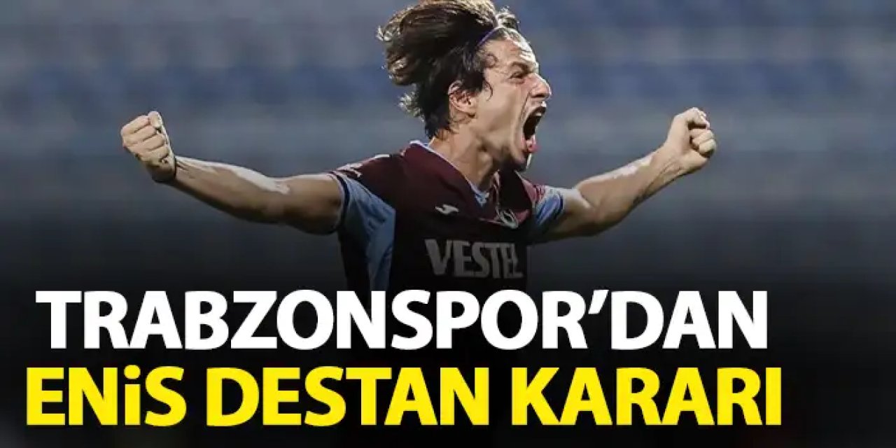 Trabzonspor'dan Enis Destan kararı! Anlaşma sağlandı