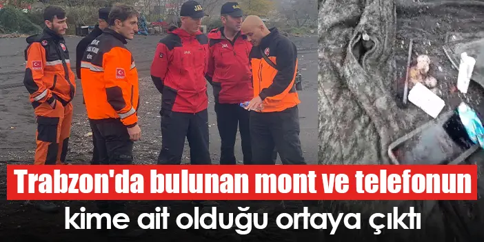 Trabzon'da bulunan mont ve telefonun kime ait olduğu ortaya çıktı